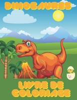 Dinosaures :Livre de coloriage: Cahier d'activités dinosaure :79 pages dont pages de garde, grand format 21,6 x 27,96 à partir de 3 ans B08M7JBMZZ Book Cover