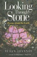 Looking Through Stone: Poems about the Earth 1896350224 Book Cover