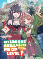 My Unique Skill Makes Me Op Even at Level 1 Vol 7 (Light Novel) 1647293790 Book Cover