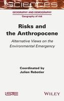 Risks and the Anthropocene: Alternative Views on the Environmental Emergency 1789450411 Book Cover