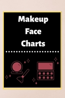 Makeup Face Charts: Blank Workbook Paper Practice Face Charts For Makeup Artists 6 x 9 100 Pages Perfect Gift 1671145445 Book Cover