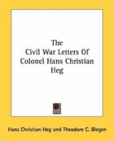 The Civil War Letters Of Colonel Hans Christian Heg 1432561065 Book Cover