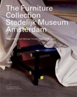 The Furniture Collection: Stedelijk Museum Amsterdam: 1850-2000 from Michael Thonet to Marcel Wanders 9056621947 Book Cover