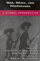 War, Media, and Propaganda: A Global Perspective 0742535630 Book Cover