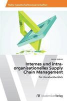 Internes und intra-organisationelles Supply Chain Management: Ein Literaturüberblick 3639489101 Book Cover