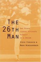The 26th Man: One Minor League Pitcher's Pursuit of a Dream 0025383817 Book Cover