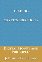Trading Cryptocurrencies: Digital Money and Principles B09498DVPP Book Cover