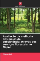 Avaliação da melhoria dos meios de subsistência através dos serviços florestais no Nepal (Portuguese Edition) 6208222117 Book Cover
