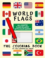 World Flags: The Coloring Book: A great geography gift for kids and adults: Color in flags for all countries of the world with color guides to help. ... creativity, stress relief and general fun. 1697576877 Book Cover