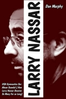 Larry Nassar: USA Gymnastics sex abuse scandal B09GJTZSQ1 Book Cover