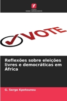 Reflexões sobre eleições livres e democráticas em África 6206114740 Book Cover