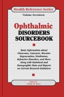 Ophthalmic Disorders Sourcebook (Health Reference Series) 0780800818 Book Cover