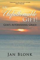 An Unfathomable Gift! 1633570045 Book Cover