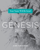 Genesis 28-50: Your Name Will Be Israel 0834140438 Book Cover