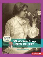 What's Your Story, Helen Keller? 1467779687 Book Cover