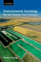 Environmental Sociology for the Twenty-First Century 0199003297 Book Cover