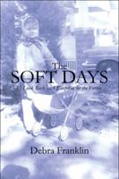The Soft Days: A Look Back - A Blueprint for the Future 1608137813 Book Cover