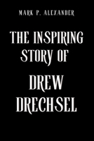THE INSPIRING OF DREW DRECHSEL B0DZSY6RJM Book Cover