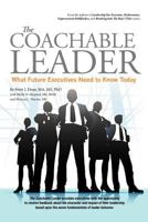 The Coachable Leader: What Future Executives Need to Know Today 1462048889 Book Cover