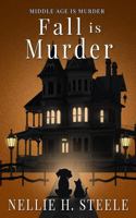 Fall is Murder: A Salem Falls B&B Paranormal Cozy Mystery (Middle Age is Murder Cozy Mysteries) B0CMMGT4ZZ Book Cover