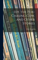 Idy, the Fox Chasing Cow and Other Stories 1014415349 Book Cover