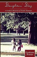 Daughters' Day: A Father's Memories of Tender Moments 1456312502 Book Cover