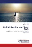 Kashmir Tourism and Media Tools: Study of public relation techniques of Tourism department 3659408069 Book Cover