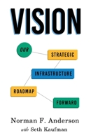 Vision: Our Strategic Infrastructure Roadmap Forward 0578873303 Book Cover