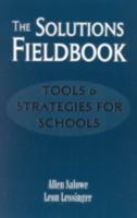 The Solutions Fieldbook: Tools and Strategies for Schools 0810843749 Book Cover