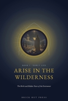 Arise in the Wilderness: The Birth and Hidden Years of the Forerunner B0H96CR9GW Book Cover