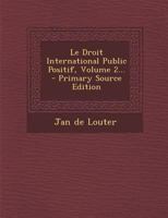 Le Droit International Public Positif, Volume 2... 1018664386 Book Cover