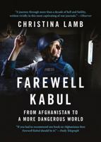 Farewell Kabul: From Afghanistan To A More Dangerous World 0008171521 Book Cover