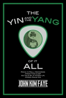 The Yin and the Yang of It All: Rock'n'roll Memories from the Cusp as Told by a Mixed-Up, Mixed-Race Kid 1642257435 Book Cover