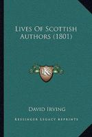 Lives Of Scottish Authors 1166025470 Book Cover