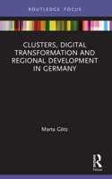 Clusters, Digital Transformation and Regional Development in Germany 1032030593 Book Cover