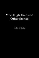 Mile High Cold and other Stories 130015697X Book Cover