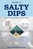 Salty Dips Volume 12: "Who would have thought ... I'd end up here." 1038354978 Book Cover