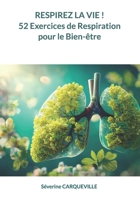 Respirez la vie ! 52 Exercices de Respiration pour le Bien-Être B0CL19BBH7 Book Cover