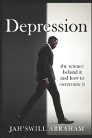Depression: The science behind it and how to overcome it B0GZBTPD95 Book Cover