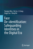 Face De-Identification: Safeguarding Identities in the Digital Era 3031582217 Book Cover