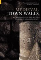 Medieval Town Walls: An Archaeology and Social History of Urban Defence 0752414453 Book Cover