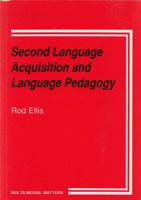 Second Language Acquisition and Language Pedagogy (Multilingual Matters) 1853591351 Book Cover