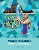 Water Aerobics Instructor Handbook 1539167445 Book Cover