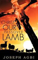 Christ Our Passover Lamb 1619968541 Book Cover