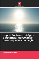 Importância estratégica e potencial de Gwadar para os países da região 6208719828 Book Cover