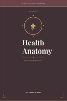 Health & Anatomy: How Your Body Works (THE STUFF YOU FORGOT YOU LEARNED) B0GMG57KCQ Book Cover