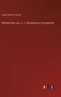 Recherches Sur J.-J. Rousseau Et Sa Parent� 1517178932 Book Cover