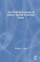 The Political Economy of China's Economic Zones 0873325141 Book Cover