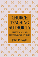 Church Teaching Authority: Historical and Theological Studies 0268008051 Book Cover