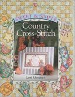 Sweet & Simple Country Cross-Stitch 0806993413 Book Cover